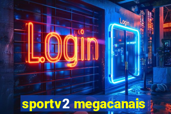 sportv2 megacanais